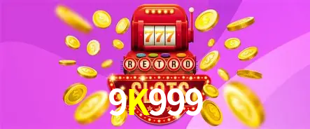 Descubra o Mundo do Cassino Online com 9K999